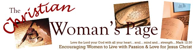 Living With Passion & Love... The Christian Woman"s Page Editor"s Blog