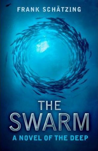 The Swarm: A Novel Of The Deep