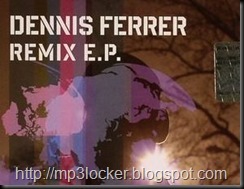 Dennis Ferrer - Remix E.P