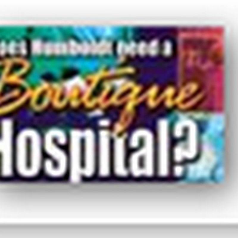 Crackdown on boutique hospitals?