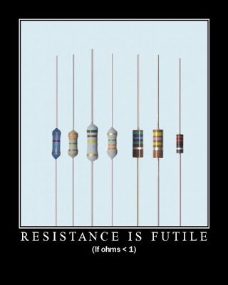 resistance is futile if ohms less than 1